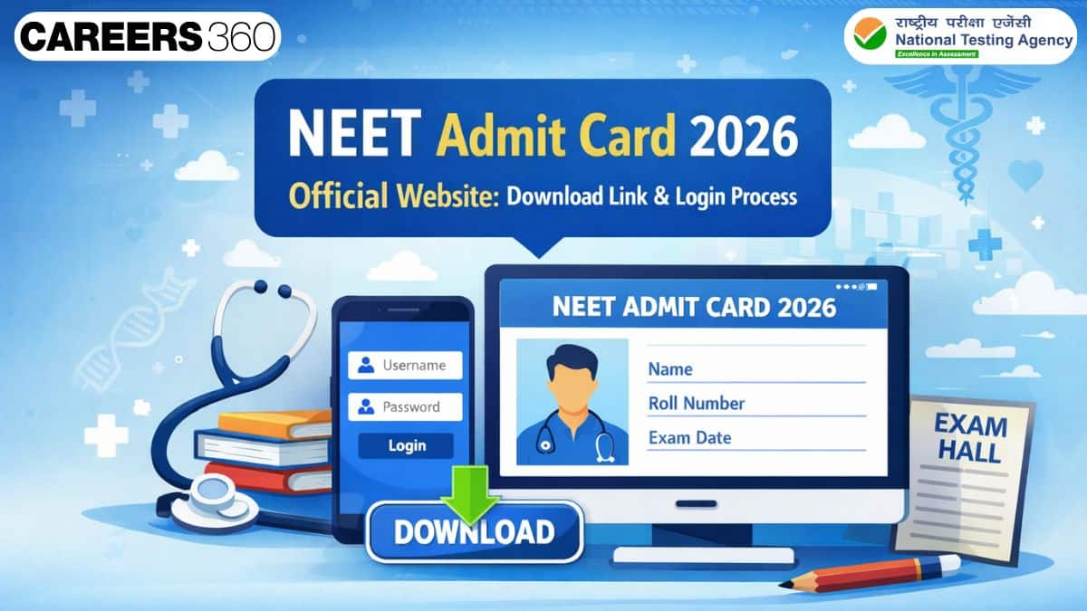 NEET Admit Card 2026 Official Website: Download Link Available Here & Login Process